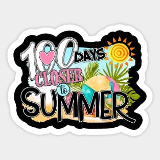 100 Days Closer To Summer 100th Day Of School Funny Gift Sticker